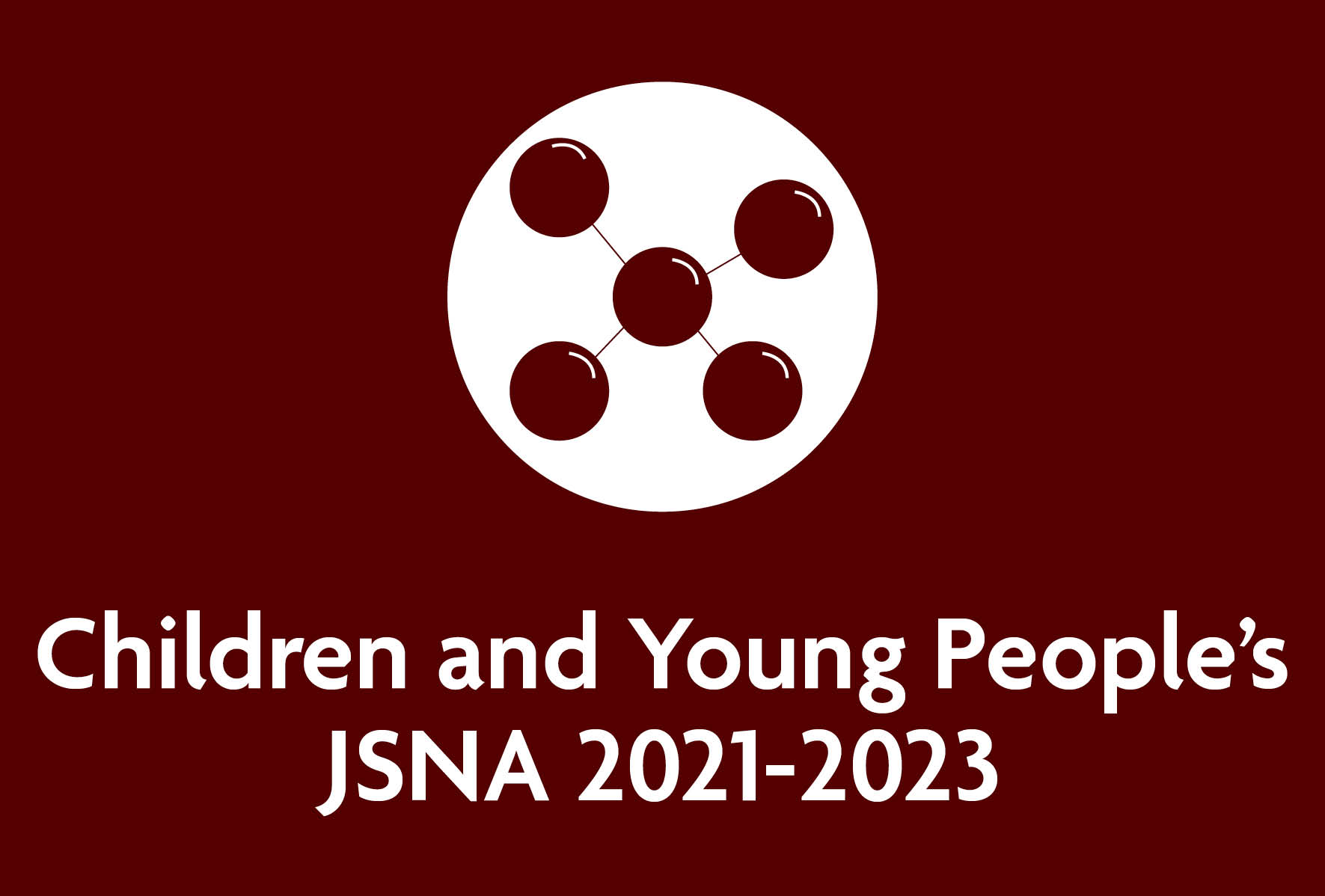 Children and Young People's JSNA 2021-2023