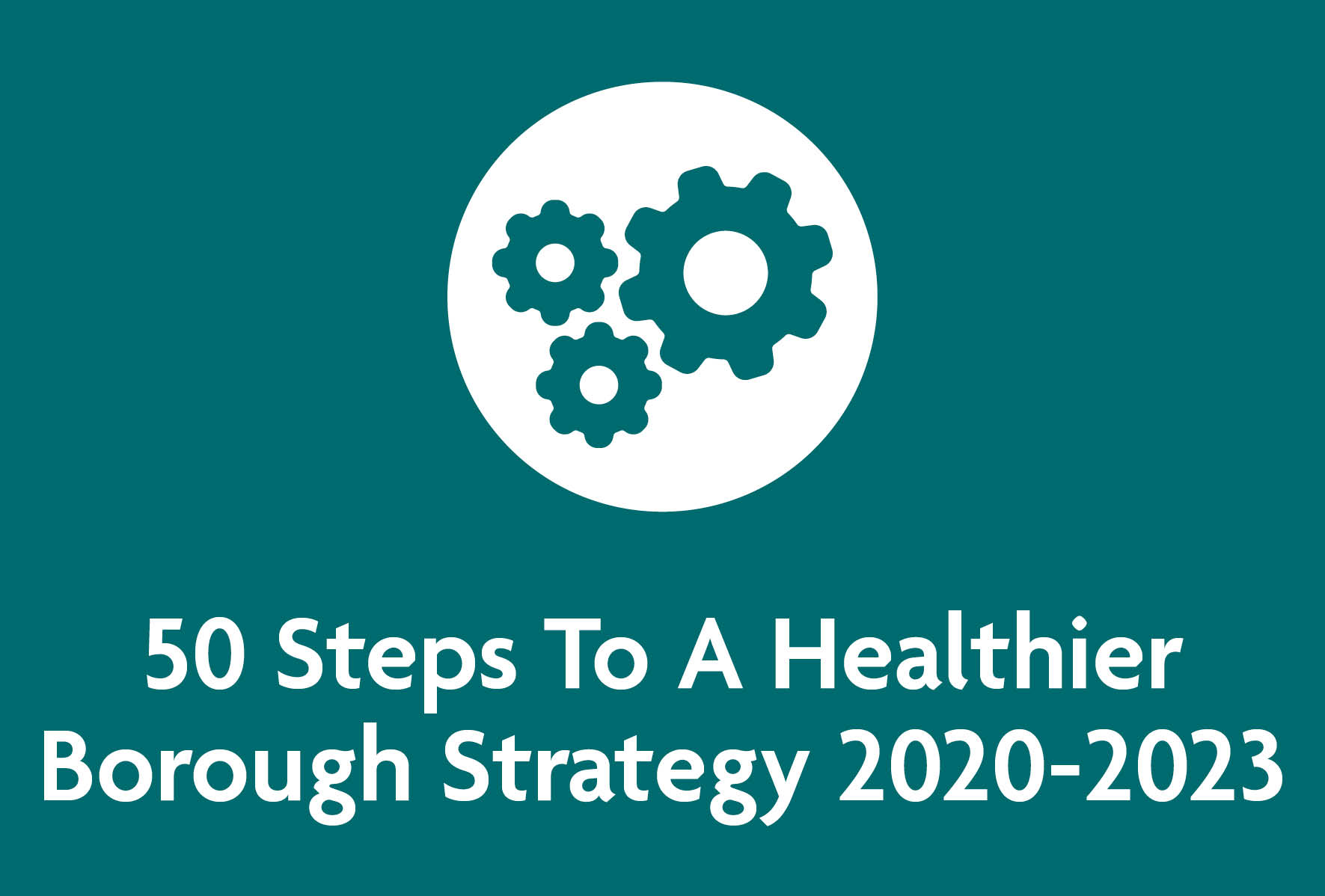 50 Steps To A Healthier Borough Strategy 2020-2023